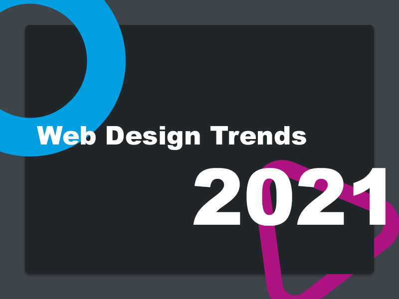 Web Design Trends For 2021 - Imaginaire